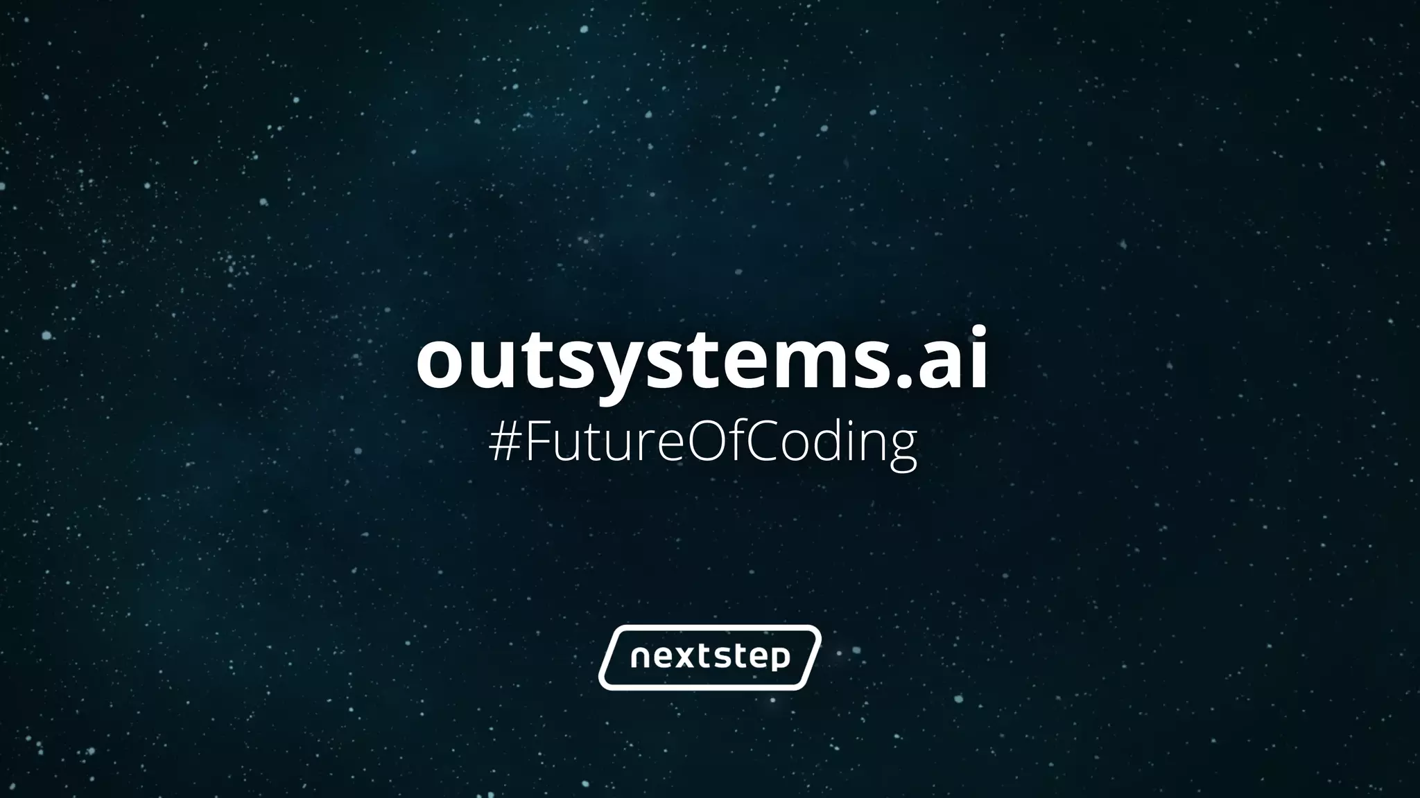 outsystems.ai
#FutureOfCoding
 