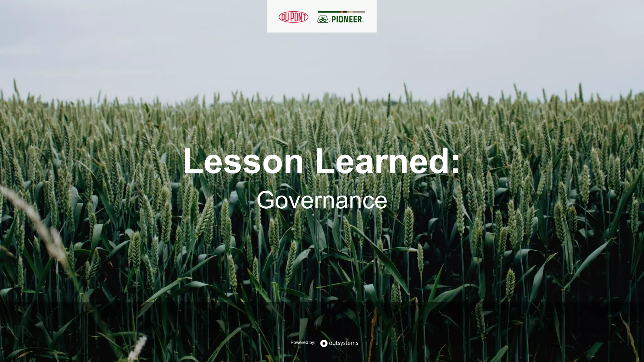 Powered by: Powered by:
Lesson Learned:
Governance
 