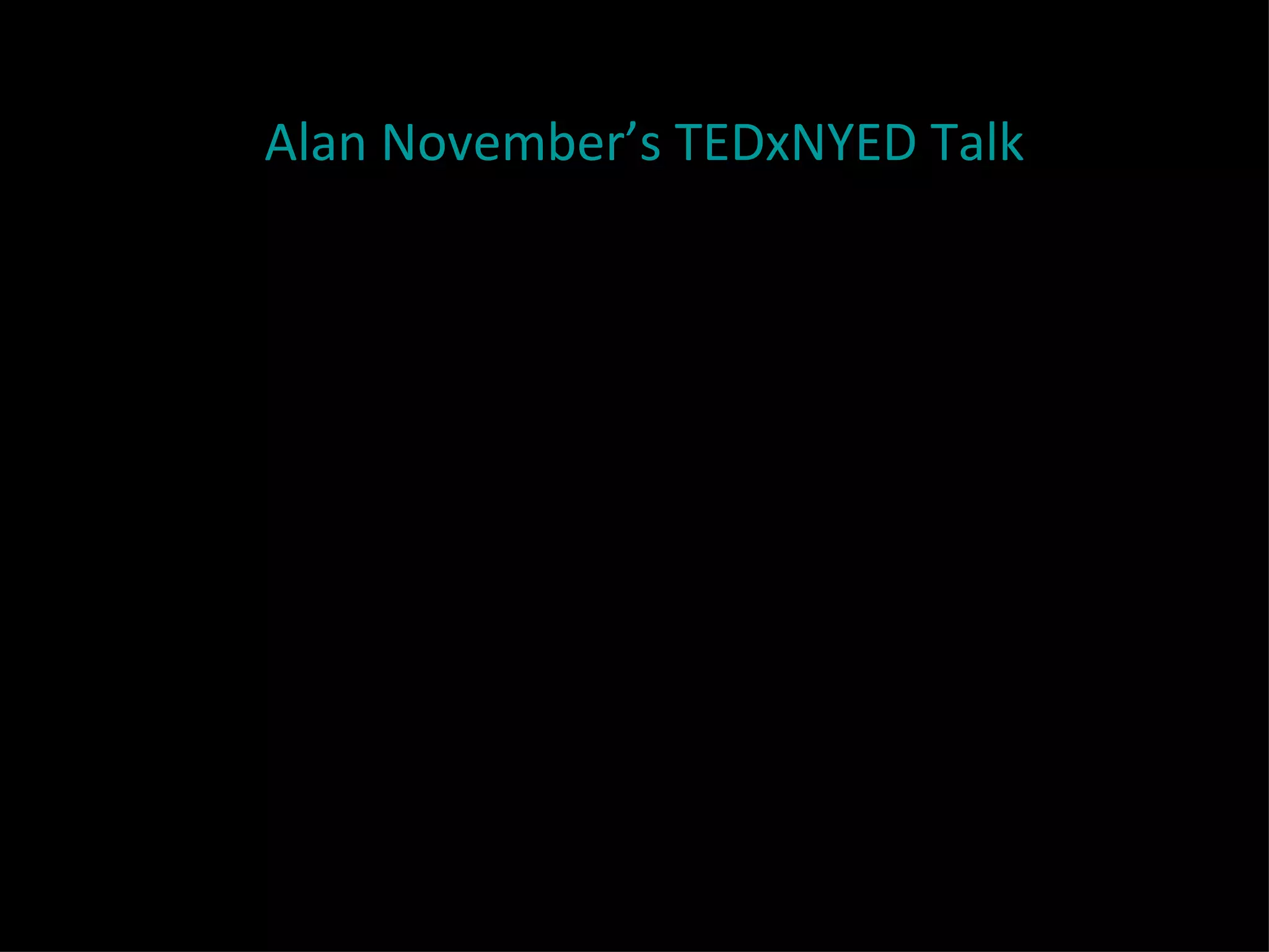 Alan November ’ s TEDxNYED Talk 