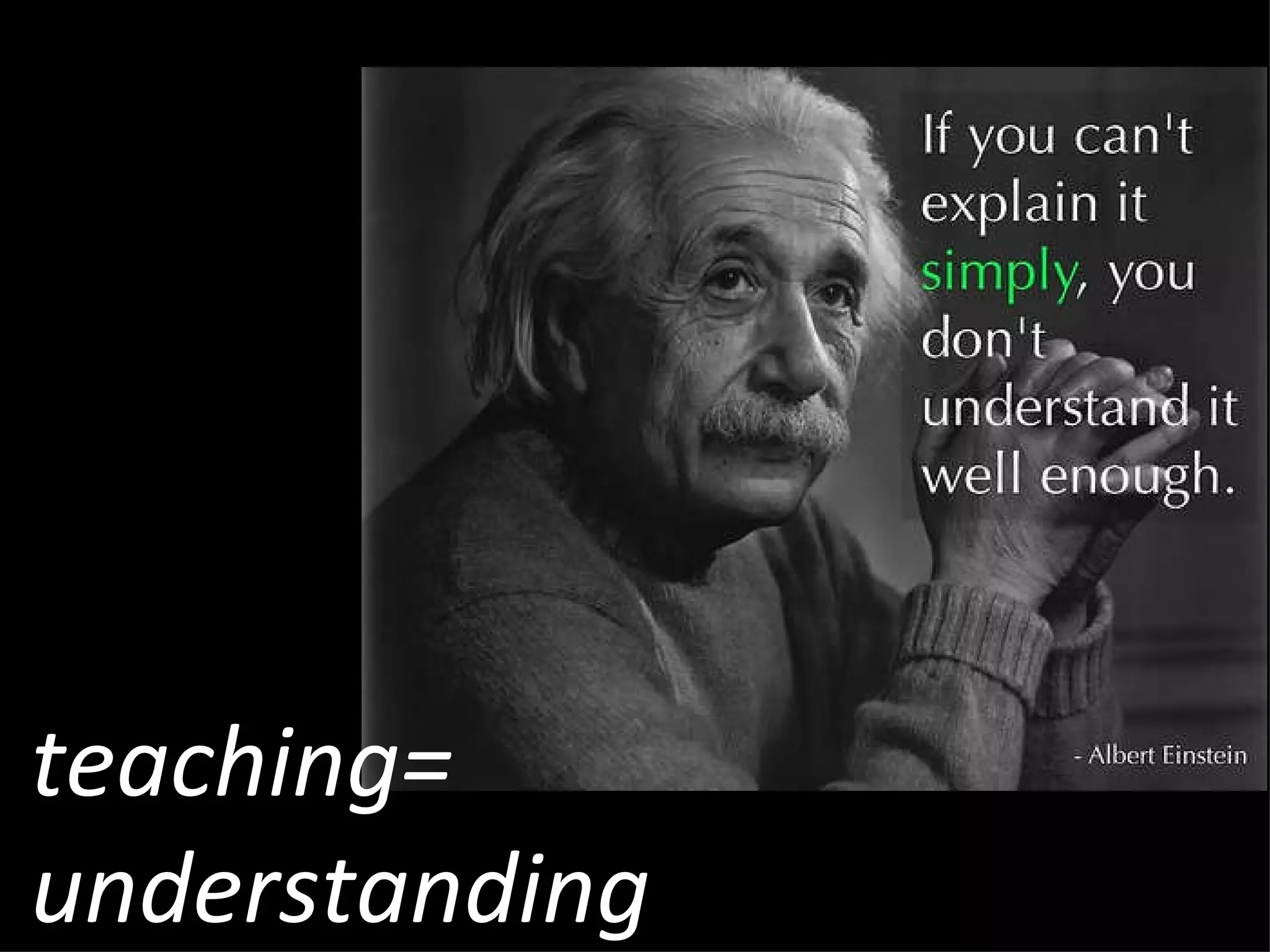 teaching= understanding 