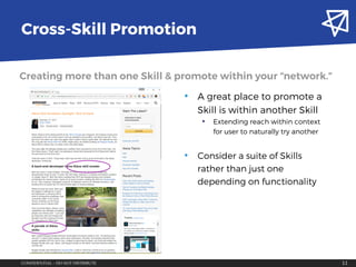 CONFIDENTIAL – DO NOT DISTRIBUTE 11
Cross-Skill Promotion
Creating more than one Skill & promote within your “network.”
• ...