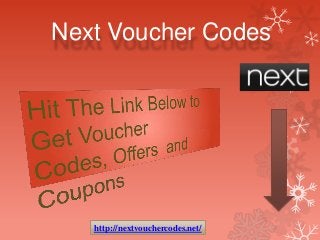 Next Voucher Codes
http://nextvouchercodes.net/
 