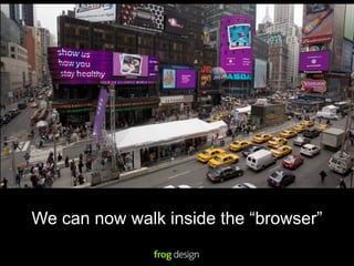 We can now walk inside the “browser”
 