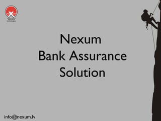 Nexum  Bank Assurance Solution ,[object Object]