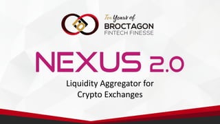 Liquidity Aggregator for
Crypto Exchanges
 
