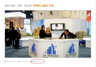 Some of our projects




                                                        Cityscape - Dubai


digital printing   event branding   exhibition stands
 