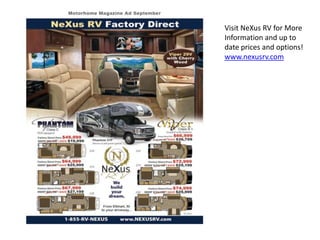 Visit NeXus RV for More
Information and up to
date prices and options!
www.nexusrv.com
 