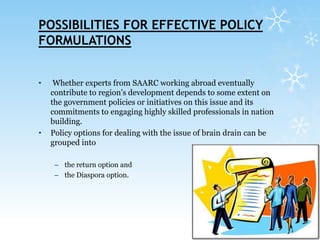 It also entails the exchange of brains or ideas among intellectuals at home with their counterparts in the developed countries.More than 70 percent of new jobs that are created in the global environment are in the knowledge intensive areas.Information and communication technologies (ICTs) has changed the dynamics of the debateCan our governments, organizations and institutions use technology to ensure that brain drain becomes brain circulationBrain Drain a different Perspective