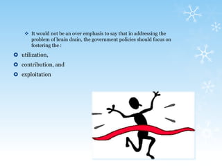 Policy options for dealing with the issue of brain drain can be grouped into 