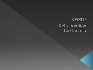 Nexus Reilly Hamilton Lee Sharma 