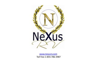 www.nexusrv.com
Toll free 1-855-786-3987
 