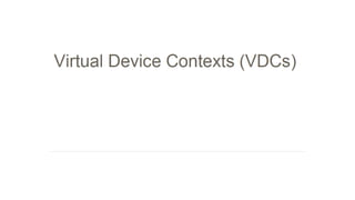 Nexus Virtual Device Context high Level Explanation.