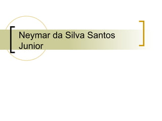 Neymar da Silva Santos Junior 