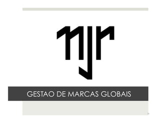 GESTAO DE MARCAS GLOBAIS 
33 
 