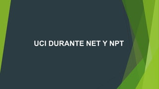 UCI DURANTE NET Y NPT
 