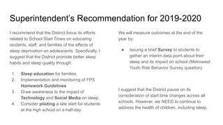 Superintendent’s Recommendation for 2019-2020
I recommend that the District focus its efforts
related to School Start Time...
