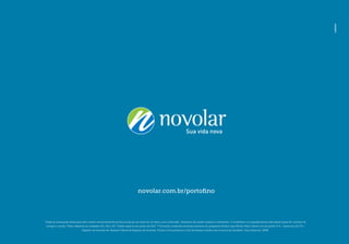 novolar.com.br/portofino
Todas as ilustrações desta peça têm caráter exclusivamente promocional por se tratar de um bem a ser construído. Desenhos de caráter artístico e ilustrativo. O mobiliário e os equipamentos não fazem parte do contrato de
compra e venda. *Valor referente às unidades 101, 102 e 107. Tabela vigente em junho de 2017. **Consulte condições de financiamento do programa Minha Casa Minha Vida 3 dentro do seu perfil. R-6 - matrícula 141.701 -
Registro de Imóveis de Taubaté (Oficial de Registro de Imóveis, Títulos e Documentos e Civil de Pessoa Jurídica da Comarca de Taubaté). Creci Patrimar: 8098.
solution
 