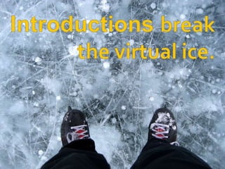 Introductions break the virtualice.