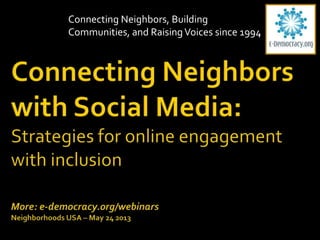 Connecting Neighbors, Building
Communities, and RaisingVoices since 1994
 
