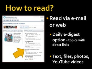  Read via e-mail
 or web
  Daily e-digest
  option - topics with
  direct links


  Text, files, photos,
  YouTube videos
 