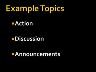  Action

 Discussion


 Announcements
 