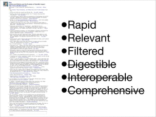 •Rapid
•Relevant
•Filtered
•Digestible
•Interoperable
•Comprehensive
 