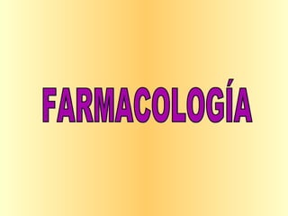 FARMACOLOGÍA 