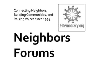 Connecting Neighbors,
Building Communities, and
Raising Voices since 1994
 