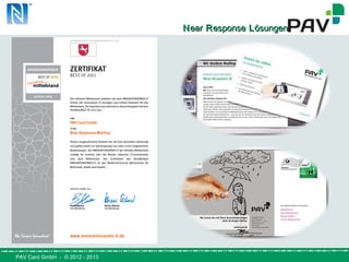 PAV Card GmbH - © 2012 - 2013
NNearear RResponseesponse LLösungenösungen
 