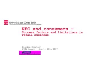 NFC and consumers –  Success factors and limitations in retail business ,[object Object],[object Object]