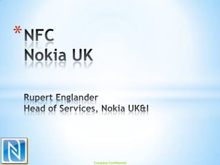 NFC Nokia UK Rupert EnglanderHead of Services, Nokia UK&I 