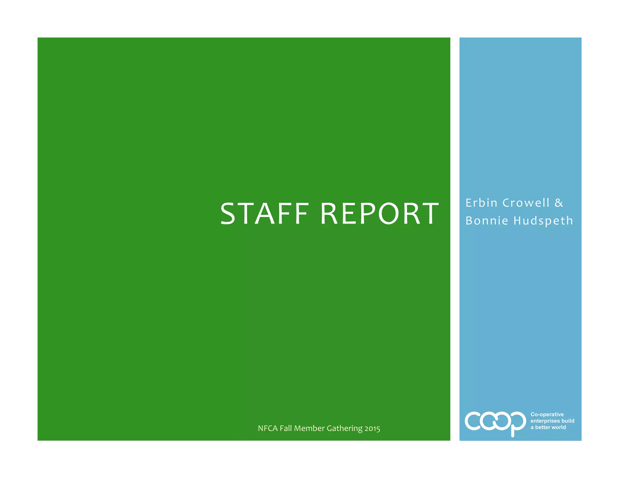 Erbin%Crowell%&%
Bonnie%Hudspeth%STAFF%REPORT%
NFCA%Fall%Member%Gathering%2015%
 