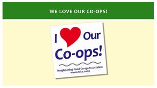 WE LOVE OUR CO-OPS!
 