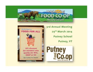 3rd	
  Annual	
  Meeting	
  	
  
29th	
  March	
  2014	
  
Putney	
  School	
  
Putney,	
  VT	
  
 