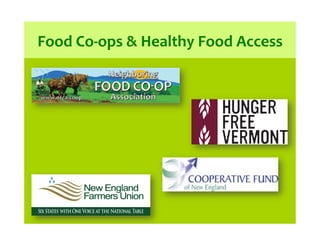 Food	
  Co-­‐ops	
  &	
  Healthy	
  Food	
  Access	
  
 