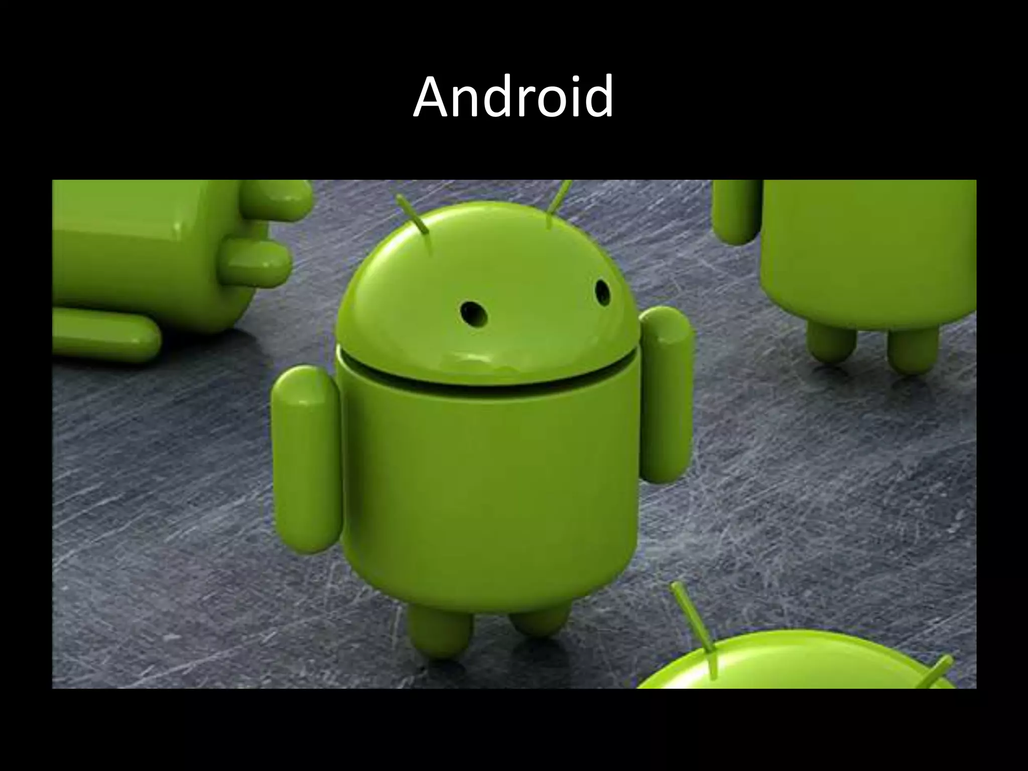 Android
 