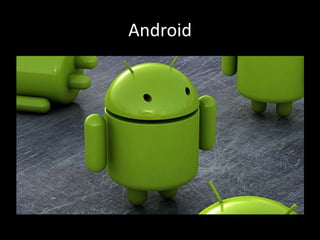 Android
 