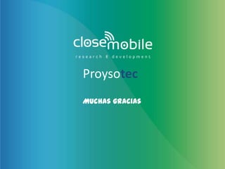 Proysotec
Muchas gracias
 