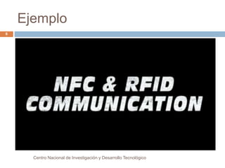 Ejemplo 
Centro Nacional de Investigación y Desarrollo Tecnológico 
6 
 