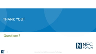 THANK YOU!
Questions?
18 Advancing Near Field Communication Technology
 