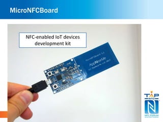 MicroNFCBoard
NFC-enabled IoT devices
development kit
 