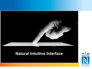 Natural Intuitive Interface 
 