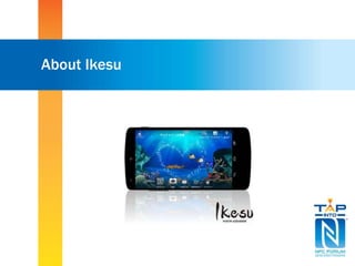 About Ikesu 
 