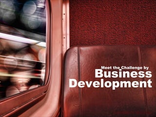 Business
Development
Meet the Challenge by

Train Ride by MySi Anne

 