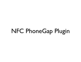 NFC PhoneGap Plugin
 