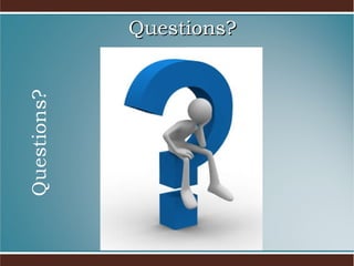 Questions?
 