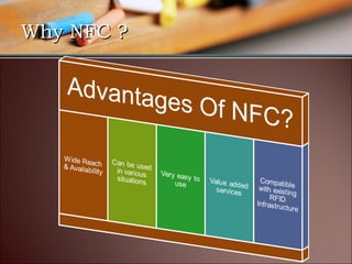 Why NFC ?
 
