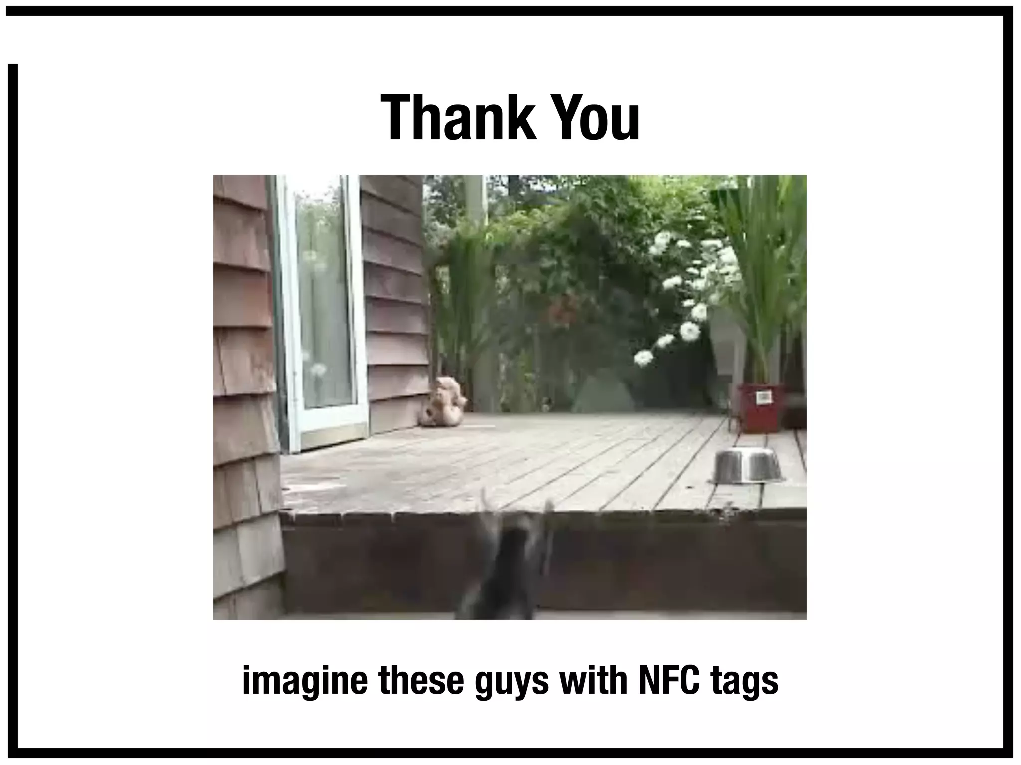 Thank You




imagine these guys with NFC tags
 