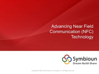 Advancing Near Field Communication (NFC) Technology 