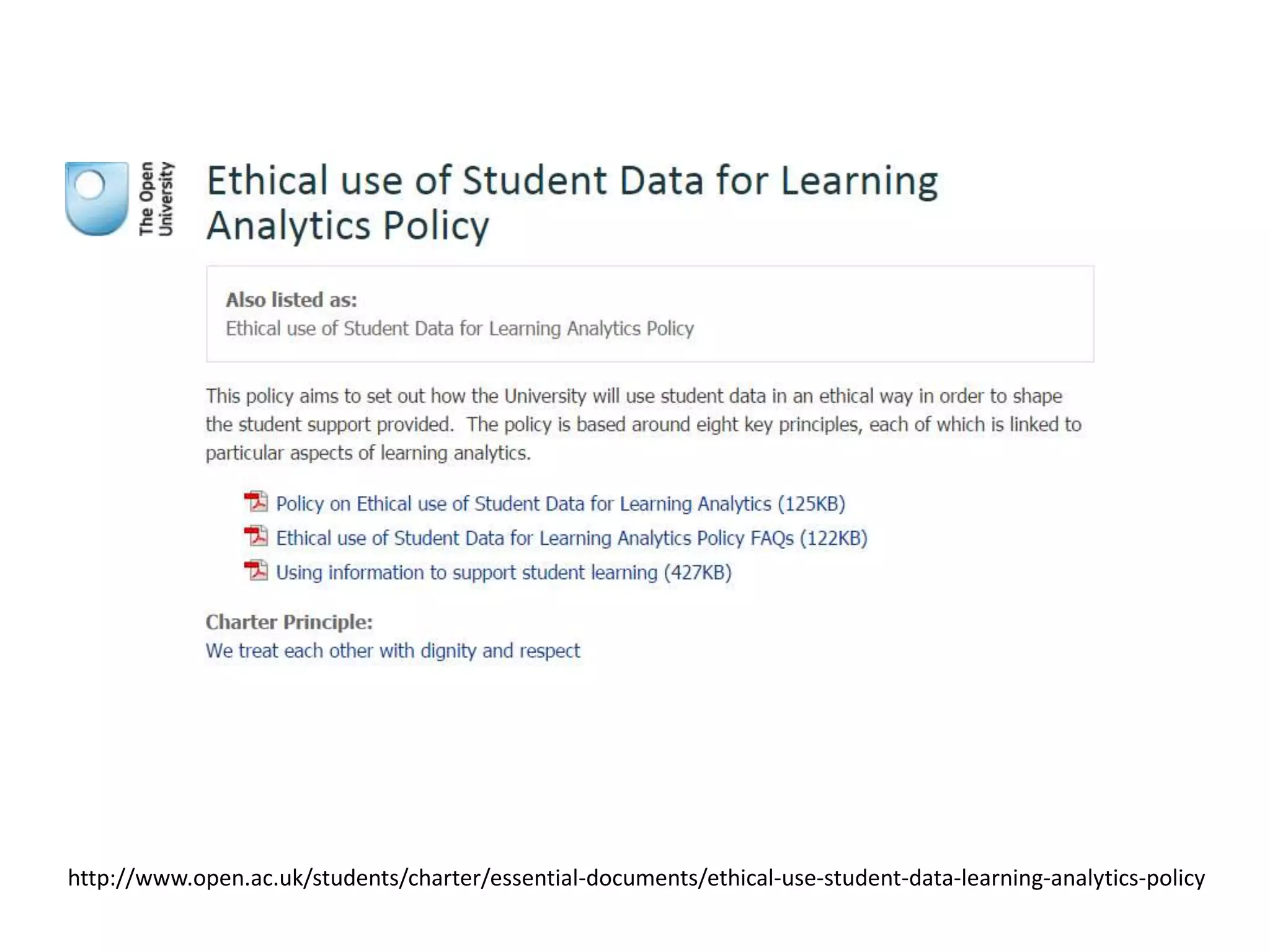 http://www.open.ac.uk/students/charter/essential-documents/ethical-use-student-data-learning-analytics-policy
 